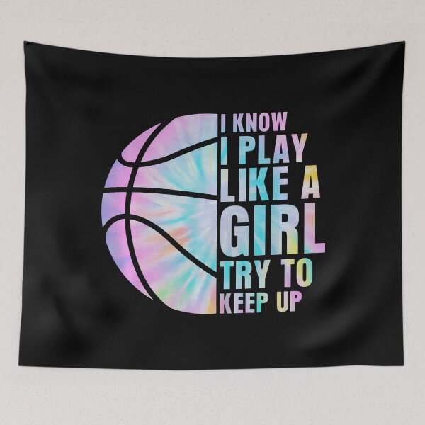 Item preview, I Know I Play Like A Girl Try To Keep Up Basketball Girl designed and sold by EdithKelly1.