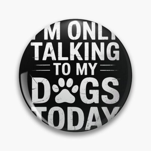 Item preview, I'm Only Talking To My Dogs Today  designed and sold by MyzoToyota.
