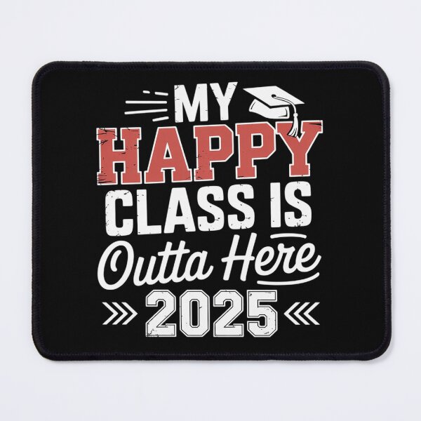 Item preview, My Happy Class Is Outta Here 2025 Senior Graduation Funny  designed and sold by InspiredFoul.