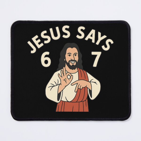 Item preview, Jesus Says 6 7 – Funny Divine Meme-Inspired Design designed and sold by haitrieuic96.
