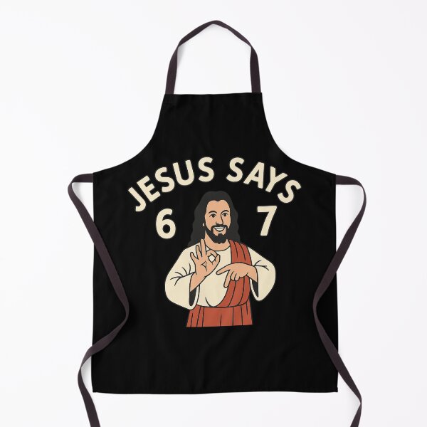 Item preview, Jesus Says 6 7 – Funny Divine Meme-Inspired Design designed and sold by haitrieuic96.
