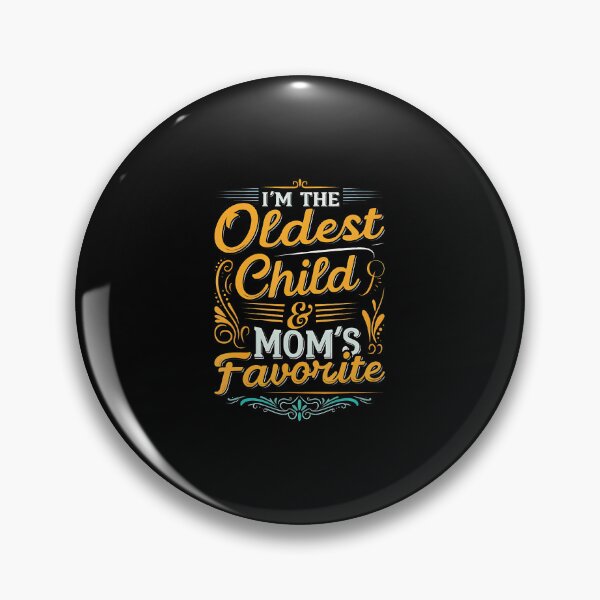 Item preview, I'M The Oldest Child And Mom's Favorite Funny Sibling designed and sold by EdithKelly1.