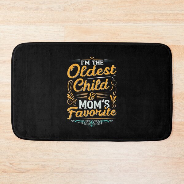 Item preview, I'M The Oldest Child And Mom's Favorite Funny Sibling designed and sold by EdithKelly1.