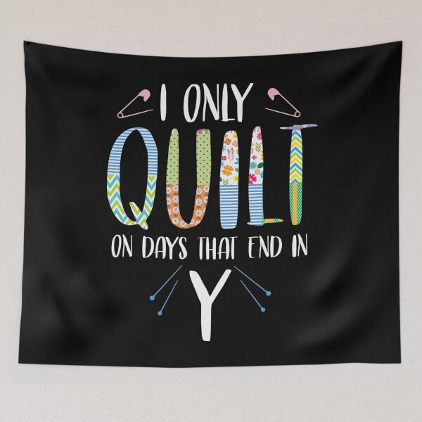Item preview, I Only Quilt On Days That End In Y designed and sold by KatheWanda.