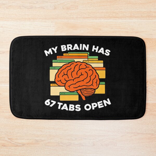 Item preview, Funny My Brain Has 67 Tabs Open designed and sold by khallidaart.