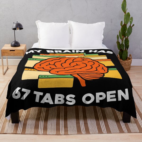 Item preview, Funny My Brain Has 67 Tabs Open designed and sold by khallidaart.