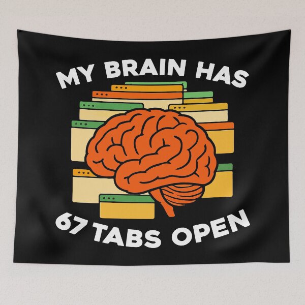 Item preview, Funny My Brain Has 67 Tabs Open designed and sold by khallidaart.