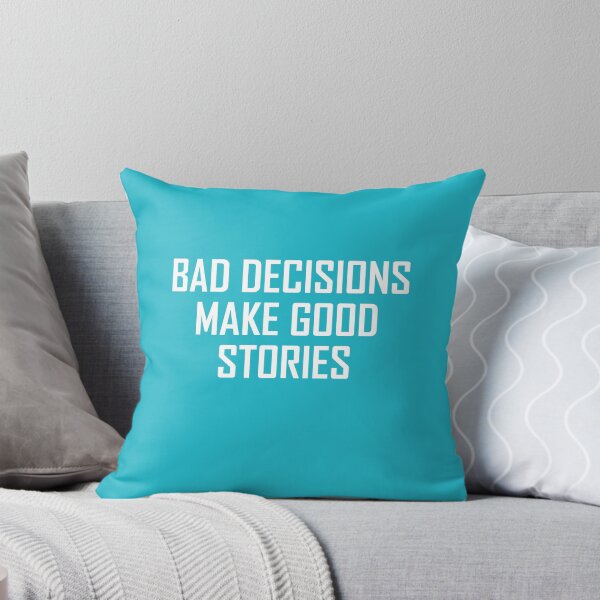 Item preview, Funny Bad Decisions Make Good Stories Design designed and sold by the-elements.