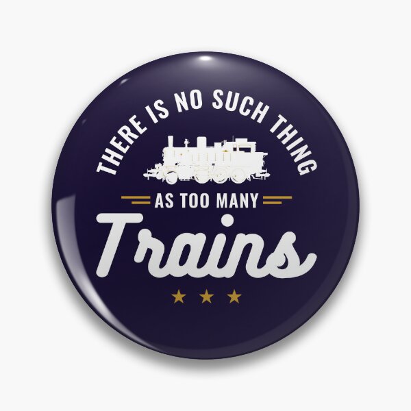 Item preview, There's No Such Thing As Too Many Trains Train Lover  designed and sold by jaygo.