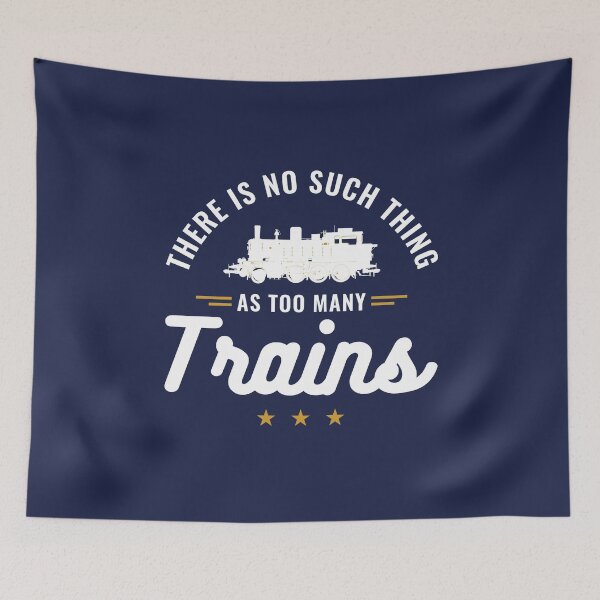 Item preview, There's No Such Thing As Too Many Trains Train Lover  designed and sold by jaygo.