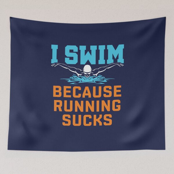 Item preview, I Swim Because Running Sucks Funny Swimming Swimmer Quotes designed and sold by jaygo.