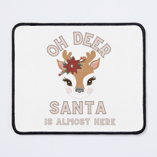 Item preview, Oh deer Santa's almost here designed and sold by TaraPen.