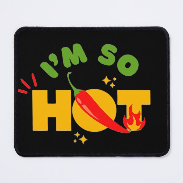 Item preview, I'm So Hot Chili Pepper - Bold Flirty Sarcasm Graphic designed and sold by ConfuseLab Shop.