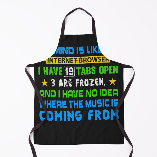 Item preview, My Mind Is Like My Internet Browser Funny designed and sold by otaku.edwardj.