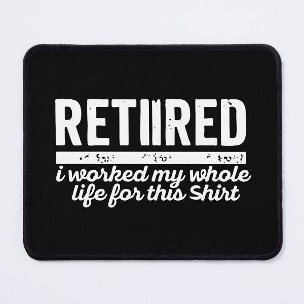 Item preview, retired i worked my whole life for this shirt,Grandpa Retirement Gift designed and sold by CloudyPress.