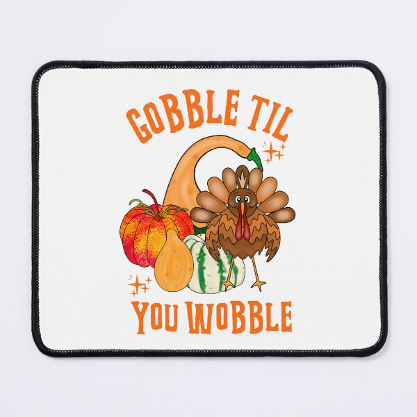 Item preview, Gobble Til You Wobble Turkey designed and sold by Sartoris Art.