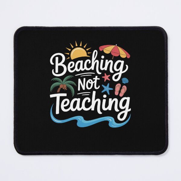 Item preview, Beaching Not Teaching Summer Vacation Break Teacher designed and sold by johnertullio.