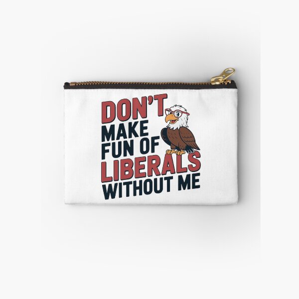 Item preview, Don’t Make Fun of Liberals Without Me Funny Political Humor  designed and sold by LHDArtsy.