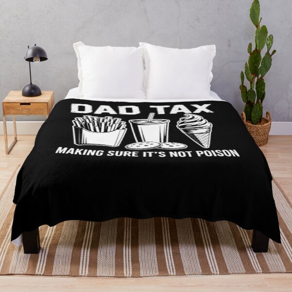 Item preview, Dad Tax Making Sure It's Not Poison Father's Day designed and sold by RayhendersonArt.