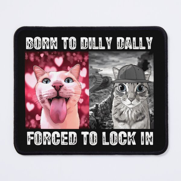 Item preview, Born to Dilly Dally Forced to Lock In Till Further Notice designed and sold by HumansStuck12.