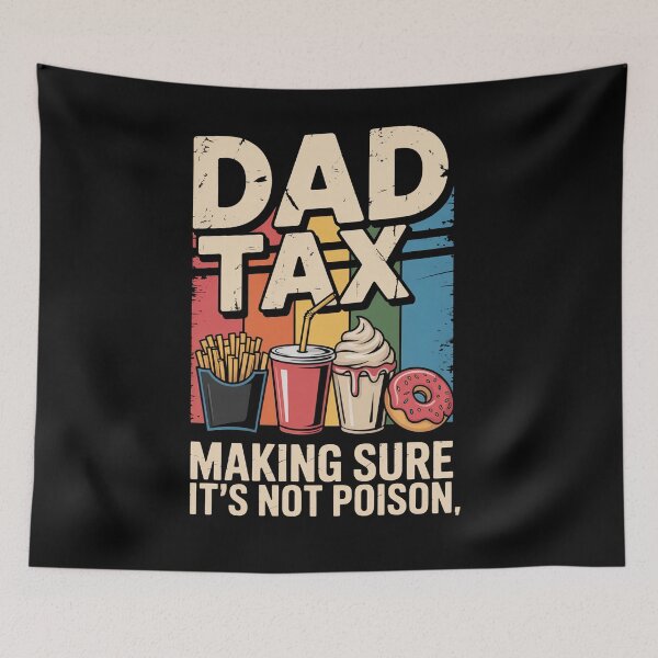 Item preview, Dad Tax Making Sure It'S Not Poison Funny Father'S Day designed and sold by RayhendersonArt.