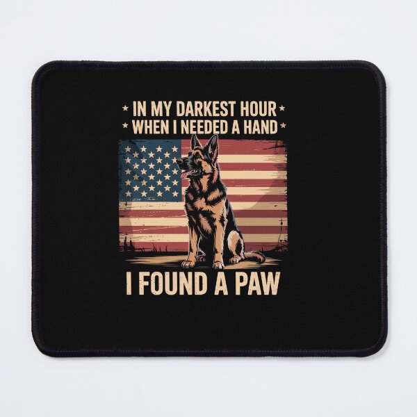 Item preview, Dogs In My Darkest Hour When I Needed A Hand I Found A Paw designed and sold by RayhendersonArt.