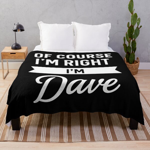 Item preview, of Course I'm Right I'm Dave designed and sold by hemagamo.