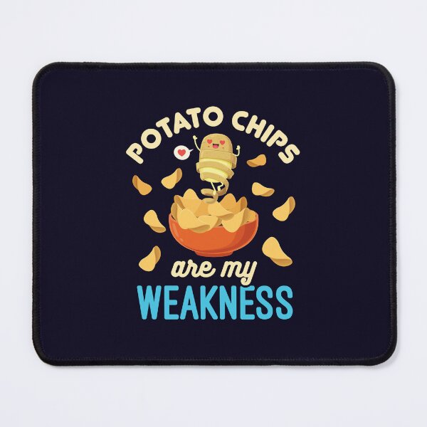 Item preview, Potato Chips Are My Weakness designed and sold by jaygo.
