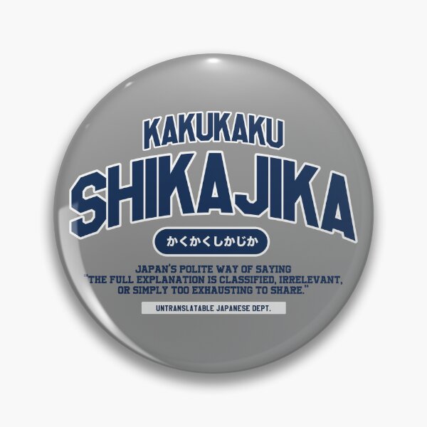 Item preview, KAKUKAKU SHIKAJIKA（かくかくしかじか） – Japan’s Polite “Yada Yada Yada” | Untranslatable Japanese Dept. designed and sold by Mog Mog Eatalot – Tokyo x A’dam Mashup.