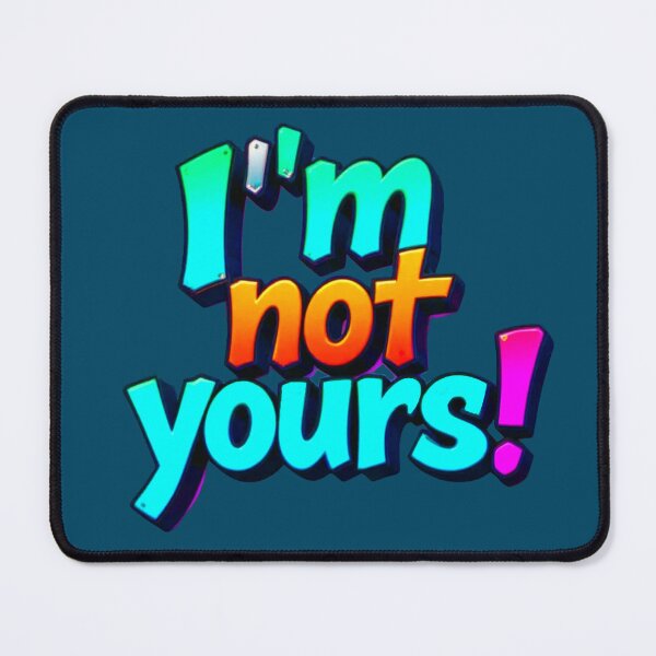Item preview, I'm Not Yours! A statement for women's rights! designed and sold by Hot4Shirt.