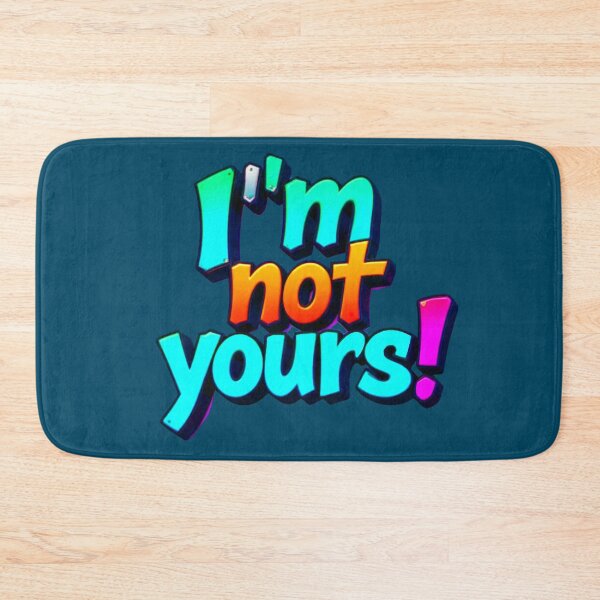 Item preview, I'm Not Yours! A statement for women's rights! designed and sold by Hot4Shirt.