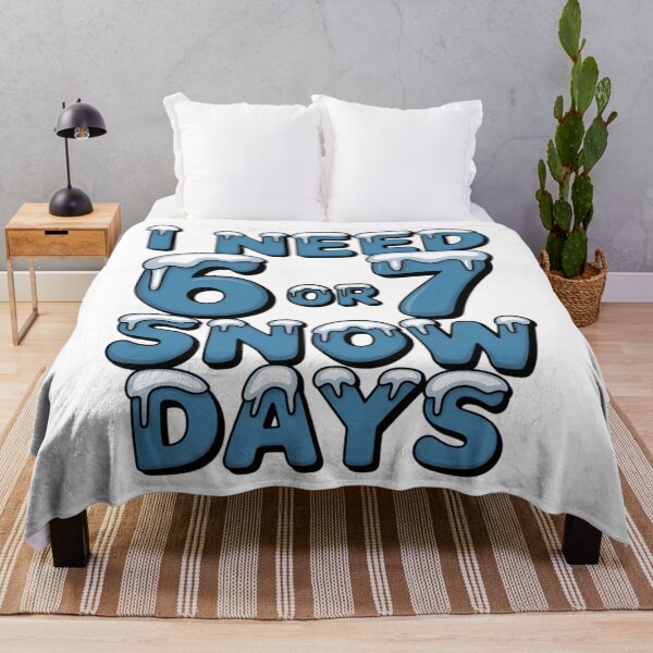 Item preview, I Need 6 7 Snow Days, Funny Snowy Day Teacher and School designed and sold by NewaveBoutique.