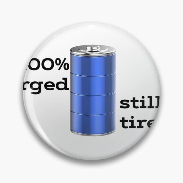 Item preview, 100% Charged Still Tired designed and sold by R-creative75.