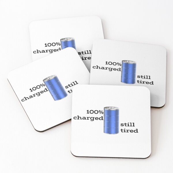 Item preview, 100% Charged Still Tired designed and sold by R-creative75.