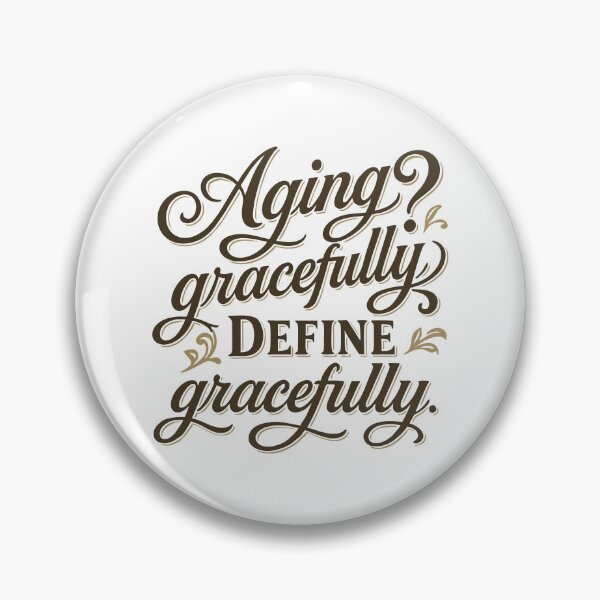 Item preview, Aging Gracefully, Define Gracefully — Vintage Humor designed and sold by NoGoodDeeds.