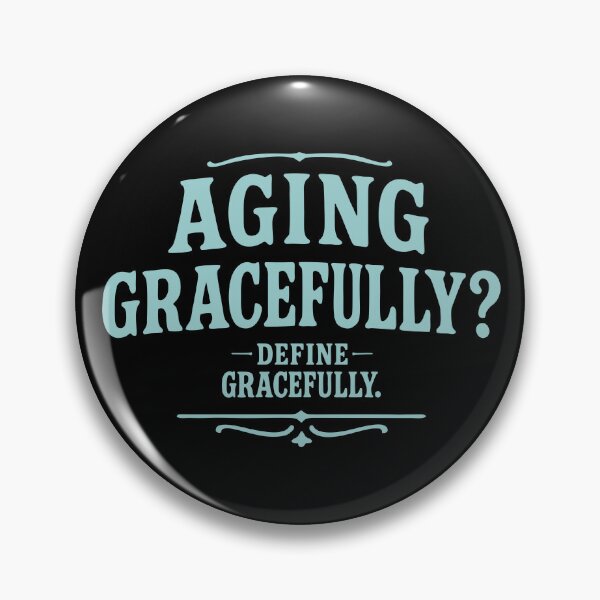Item preview, Aging Gracefully, Define Gracefully — Legendary Status designed and sold by NoGoodDeeds.