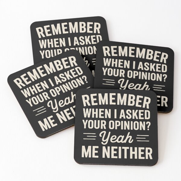 Item preview, Remember When I Asked Your Opinion? Yeah, Me Neither designed and sold by hemagamo.