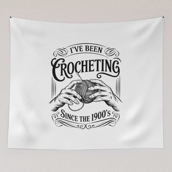 Item preview, I've Been Crocheting Since The 1900's designed and sold by HeinzanoWeno.