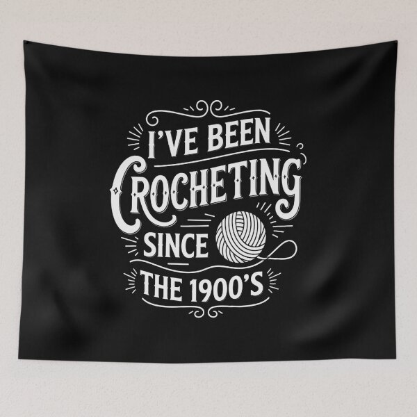 Item preview, I've Been Crocheting Since The 1900's designed and sold by HeinzanoWeno.