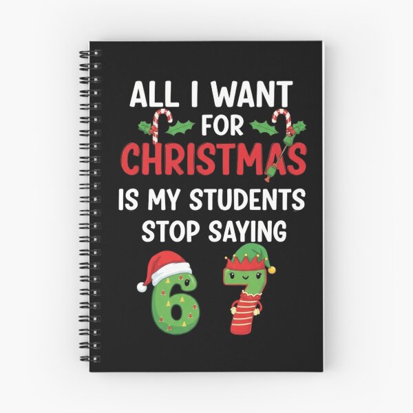 Item preview, All I Want for Christmas is My Students to Stop Saying 67  designed and sold by ArtFromBeyond.
