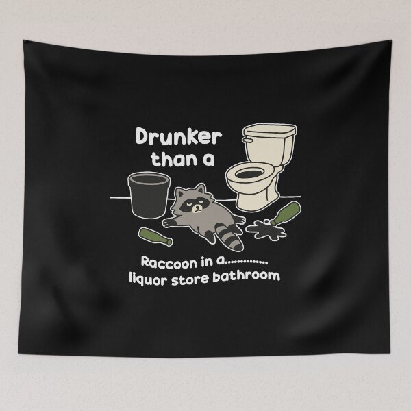 Item preview, Drunker than a raccoon in a liquor store bathroom designed and sold by NQArtist.