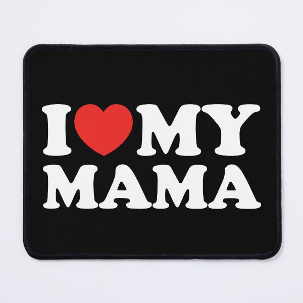 Item preview, I Love My Mama designed and sold by shitpostee.