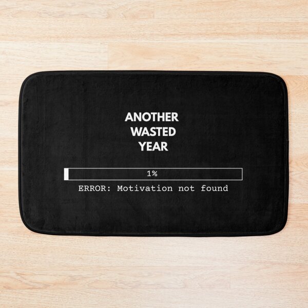 Item preview, Another Wasted Year - Loading Error Sarcasm (White) designed and sold by antimotivational.