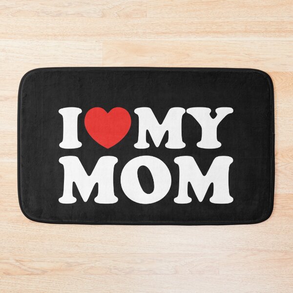 Item preview, I Love My Mom designed and sold by shitpostee.
