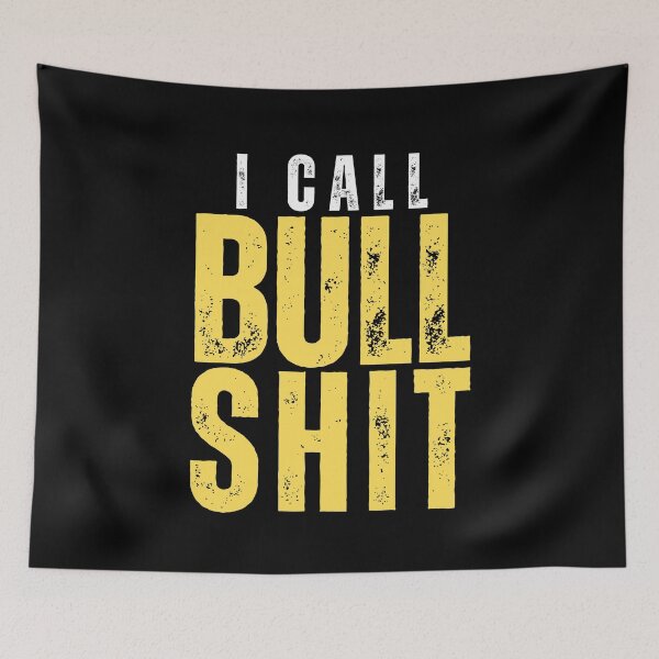 Item preview, I CALL BULLSHIT designed and sold by Gilby-Designs.