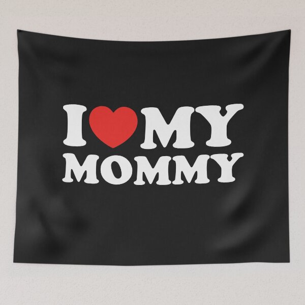 Item preview, I Love My Mommy designed and sold by shitpostee.