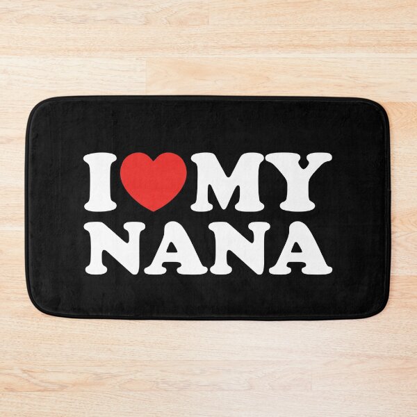 Item preview, I Love My Nana designed and sold by shitpostee.