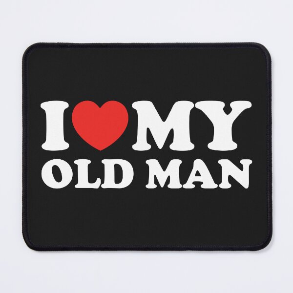 Item preview, I Love My Old Man designed and sold by shitpostee.