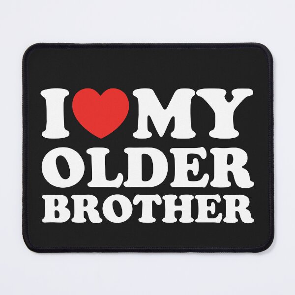 Item preview, I Love My Older Brother designed and sold by shitpostee.