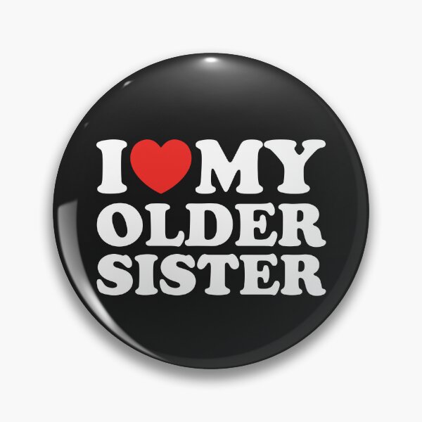 Item preview, I Love My Older Sister designed and sold by shitpostee.